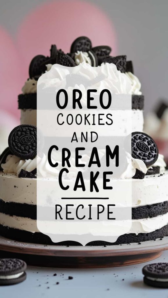 Oreo Cookies and Cream Cake Recipe