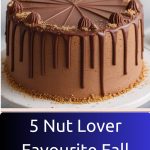 5 Nut Lover Favourite Fall Cake Recipes